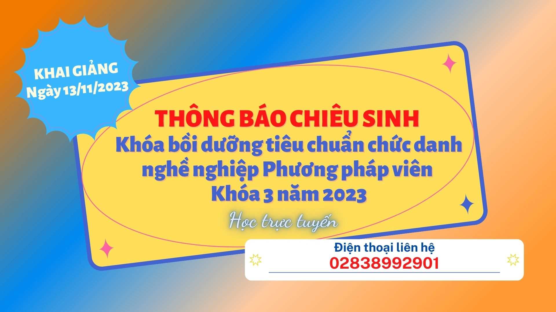 Thông báo chiêu sinh khóa bồi dưỡng theo tiêu chuẩn chức danh Phương pháp viên khóa 3, năm 2023